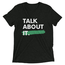 Load image into Gallery viewer, Talk About It.  T-Shirt